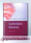 Waals, Jaqueline van der - Gebroken kleuren --- Gedichten. Bloemlezing uit de gedichten van Jaqueline E. van der Waals Waals, Jaqueline van der - Gebroken kleuren --- Gedichten. Bloemlezing uit de gedichten van Jaqueline E. van der Waals