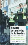 Pieter Tops - Regimeverandering in Rotterdam hoe een stadsbestuur zichzelf opnieuw uitvond