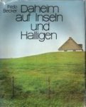 BECKER, FRIDO - Daheim auf Inseln und Halligen