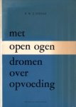 Steinz, P.W.J. - Met open ogen dromen over opvoeding