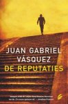 Juan Gabriel Vasquez - De reputaties