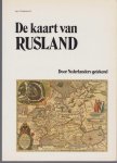 Wladimiroff, Igor - De kaart van Rusland door Nederlanders getekend, de rol van Vlaamse en Hollandse kartografen, kaartenmakers, graveurs, drukkers en uitgevers bij de kartografie van Rusland van de zestiende tot de negentiende eeuw.