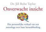 Jill Bolte Taylor - Onverwacht Inzicht / Druk Heruitgave