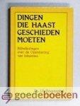 Doornebal, Ds. J.T. - Dingen die haast geschieden moeten --- Bijbellezingen over de Openbaring van Johannes