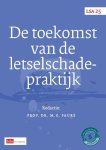M.G. Faure (red.) - De toekomst van de letselschadepraktijk