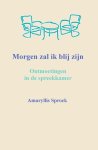 Amaryllis Sprock - Morgen zal ik blij zijn