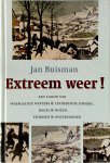 Jan Buisman 60342 - Extreem weer! een canon van weergaloze winters & zinderende zomers, hagel & hozen, stormen & watersnoden