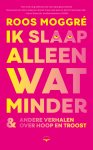 Roos MoggrÃ© - Ik slaap alleen wat minder