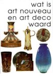 Stuurman, Reinold & Rob Zeegers (red).: - Wat is art nouveau en art deco waard. (deel 2)