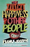 Manu Joseph - The Illicit Happiness of Other People
