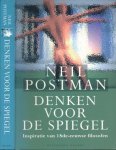 Postman, Neil - Denken voor de spiegel: Inspiratie van 18de-eeuwse filosofen