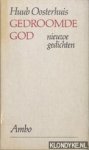 Oosterhuis, Huub - Gedroomde god: nieuwe gedichten
