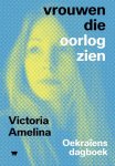 Victoria Amelina - Vrouwen Die Oorlog Zien