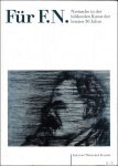 Stiftung Weimarer Klassik - Für F. N. Nietzsche in der bildenden Kunst der letzten 30 Jahre. Stiftung Weimarer Klassik