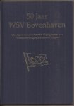 Jubileumcie., Jan Brasjen (voor- en nawoord) - 50 jaar W.S.V. Bovenhaven. Een uitgave in verband met het 50-jarig bestaan van Watersportvereniging Bovenhaven Kampen.