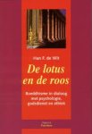 Wit, Hans F. de - De lotus en de roos. Boeddhisme in dialoog met psychologie, godsdienst en ethiek