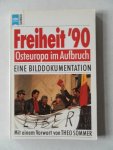 Michalowski Bernard, Proske Christiane, Fetzer Gunther, Vorwort Sommer Theo - Freiheit '90 Osteuropa im Aufbruch Eine Bilddokumentation
