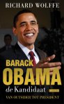 Richard Wolfe - Barack Obama, de kandidaat van outsider tot president