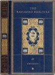 MOODY, John - The Railroad Builders. A Chronicle of the Welding of the States.