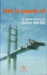 Oel, Justus van - Het is nooit af. De publieke werken van Justus van Oel (1998-2005)