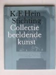 Steenbergen, Renee e.a. - K.F. Hein Stichting Collectie Beeldende Kunst