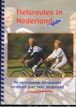 redactie - Fietsroutes in Nederland - 48 verrassende fietsroutes verspreid over heel Nederland!
