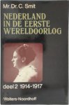 C. Smit - Nederland in de Eerste Wereldoorlog Deel 2: 1914-1917