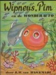 B.W. van Wĳckmade - Wipneus, Pim En De Wonderauto