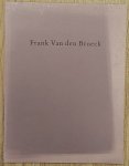 SM 1991: & BROECK, FRANK VAN DEN. - Frank Van den Broeck. Tekeningen, pastels, aquarellen en schilderijen. Drawings, pastels, watercolours and paintings. 1988 - 1991. Cat. 753.