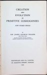 Sir James George Frazer - Creation and Evolution in primitive Cosmogonies and other pieces