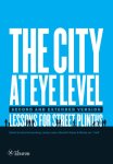 Meredith Glaser, Mattijs van 't Hoff, Hans Karssenberg, Jeroen Laven - The city at eye level Lessons for street plinths