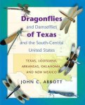 John C. Abbott - Dragonflies and Damselflies of Texas and the Sou - Texas, Louisiana, Arkansas, Oklahoma, and New Mexico