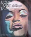 Hartog Jager, Hans den - Cobra tot Dumas: Collectie de Heus-Zomer: Nederlandse kunst 1948-2012
