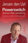 Uyl, Jeroen den - Powerswitch naar een vitale samenleving / afscheid van een dikke overheid en dikke markt