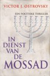 Ostrovsky, Victor J. - In dienst van de Mossad. Een politieke thriller