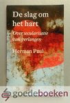 Paul, Herman - De slag om het hart --- Over secularisatie van verlangen