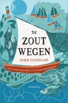 John Goodlad - De zoutwegen. Hoe vis de Europese cultuur veranderde Hoe vis de Europese cultuur veranderde