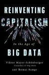 Viktor Mayer-Schönberger, Thomas Ramge - Reinventing Capitalism in the Age of Big Data
