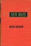 Suckow, Ruth. - New Hope.