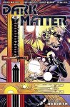 Paul Mullie, Joseph Mallozzi - Dark Matter Vol 1 Rebirth