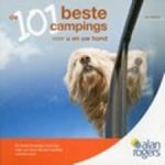 Alan Rogers Guides Ltd. (Red.) - DE 101 BESTE CAMPINGS VOOR U EN UW HOND