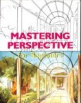 Arcas, Santiago - Mastering perspective for beginners.