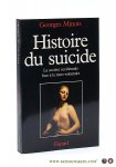Minois, Georges. - Histoire du suicide. La société occidentale face à la mort volontaire.
