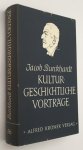 Burckhardt, Jacob - Rudolf Marx, ed./ Herausgeber, - Kulturgeschichtliche Vorträge