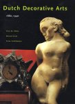 Eliëns, Titus M. , Marjan Groot & Frans Leidelmeijer - Dutch Decorative Arts 1880-1940