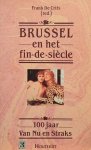 DE CRITS Frank (red.) - Brussel en het fin-de-siècle. 100 jaar Van Nu en Straks.