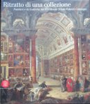 Morselli, Raffaella - Vodret Rossella - Ritratto di uno collezione. Pannini e la Galleria del Cardinale Silvio Valentine Gonzaga