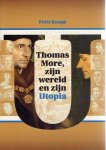 BANGE, Petty - Thomas More, zijn wereld en zijn Utopia. Een humanistische fantasie uit 1516 in haar historische context bezien.