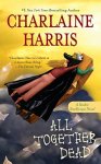 Charlaine Harris - All Together Dead