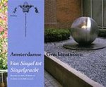  - Amsterdamse Grachtentuinen: Van Singel tot Singelgracht